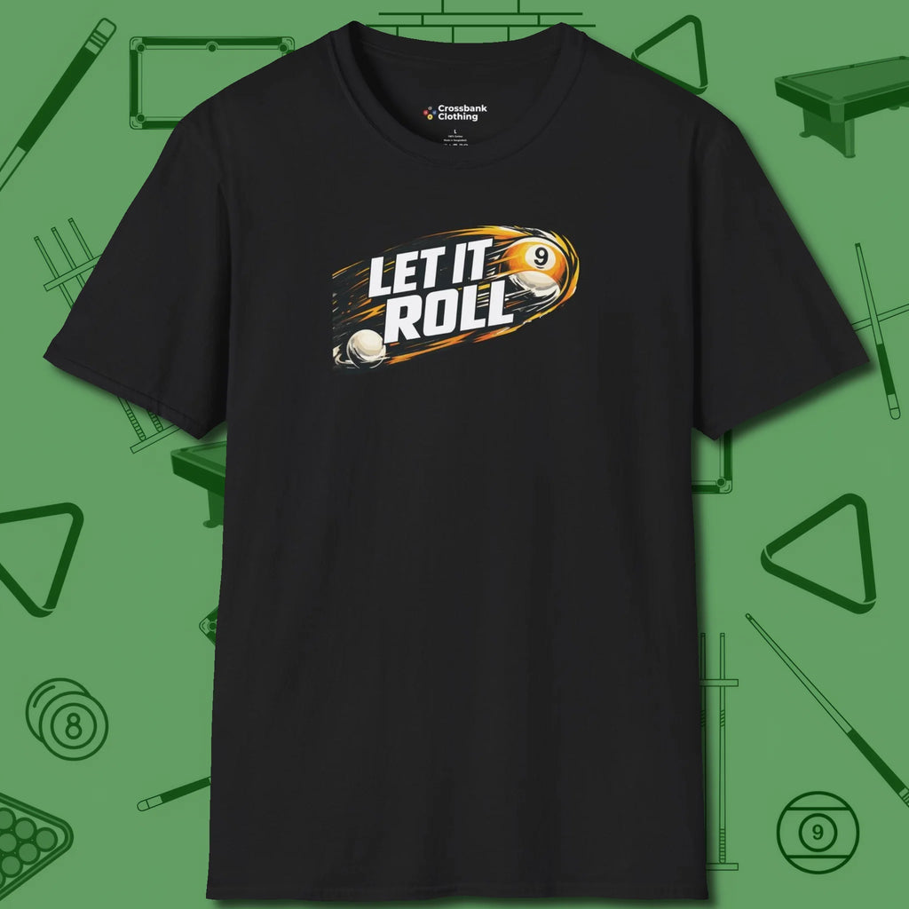Let It Roll Nine Ball T-Shirt, front view, in Black designed for dead stroke and deadpan looks