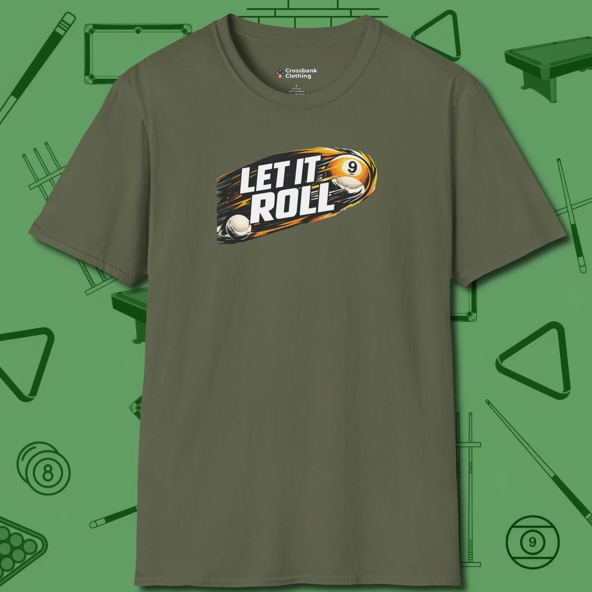 Let It Roll Nine Ball T-Shirt, front view, in Military Green what the real shooters wear