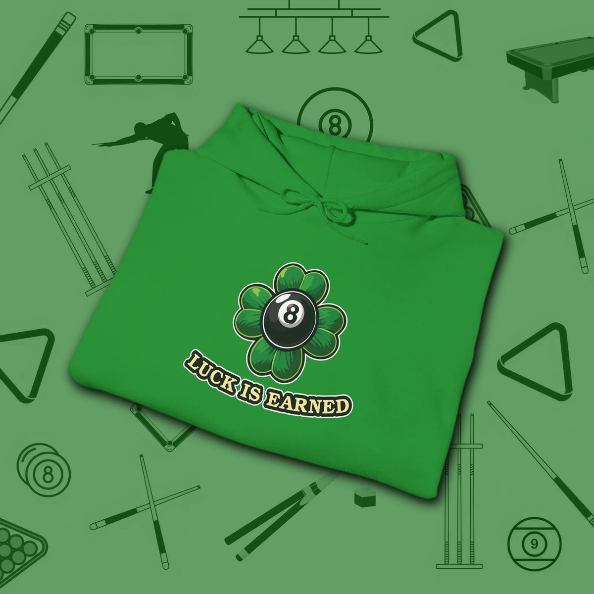 Luck Is Earned Hoodie, in Irish Green color, billiards shirt, folded view