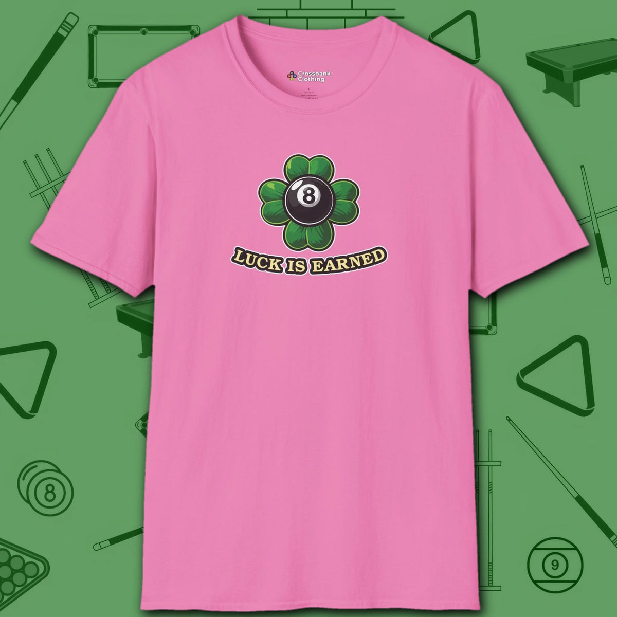 Luck Is Earned T-Shirt, in Azalea color, billiards shirt, front view
