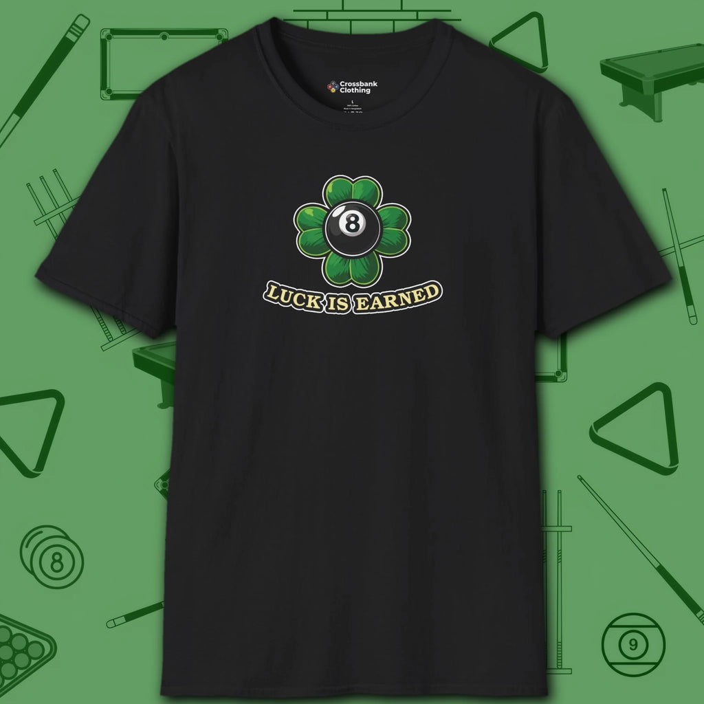 Luck Is Earned T-Shirt, in Black color, billiards shirt, front view