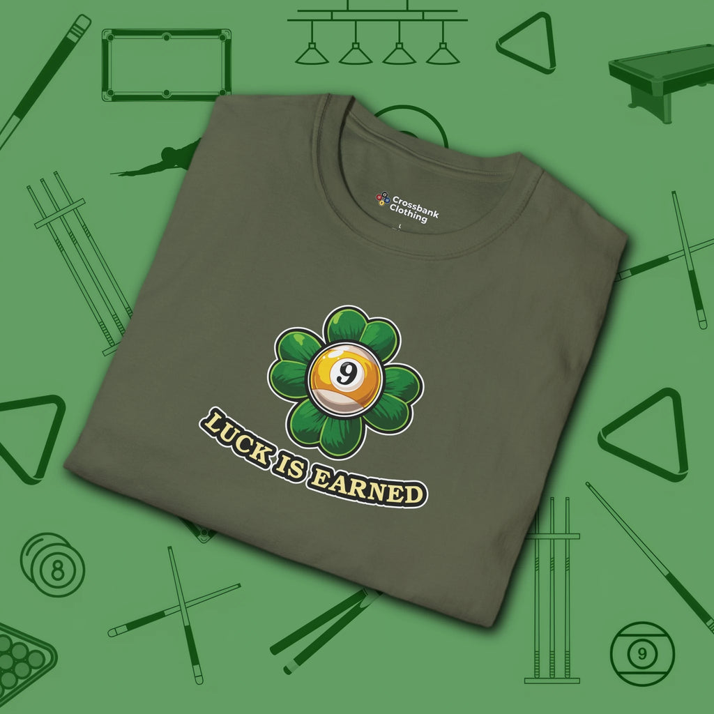 Luck is Earned T-Shirt
