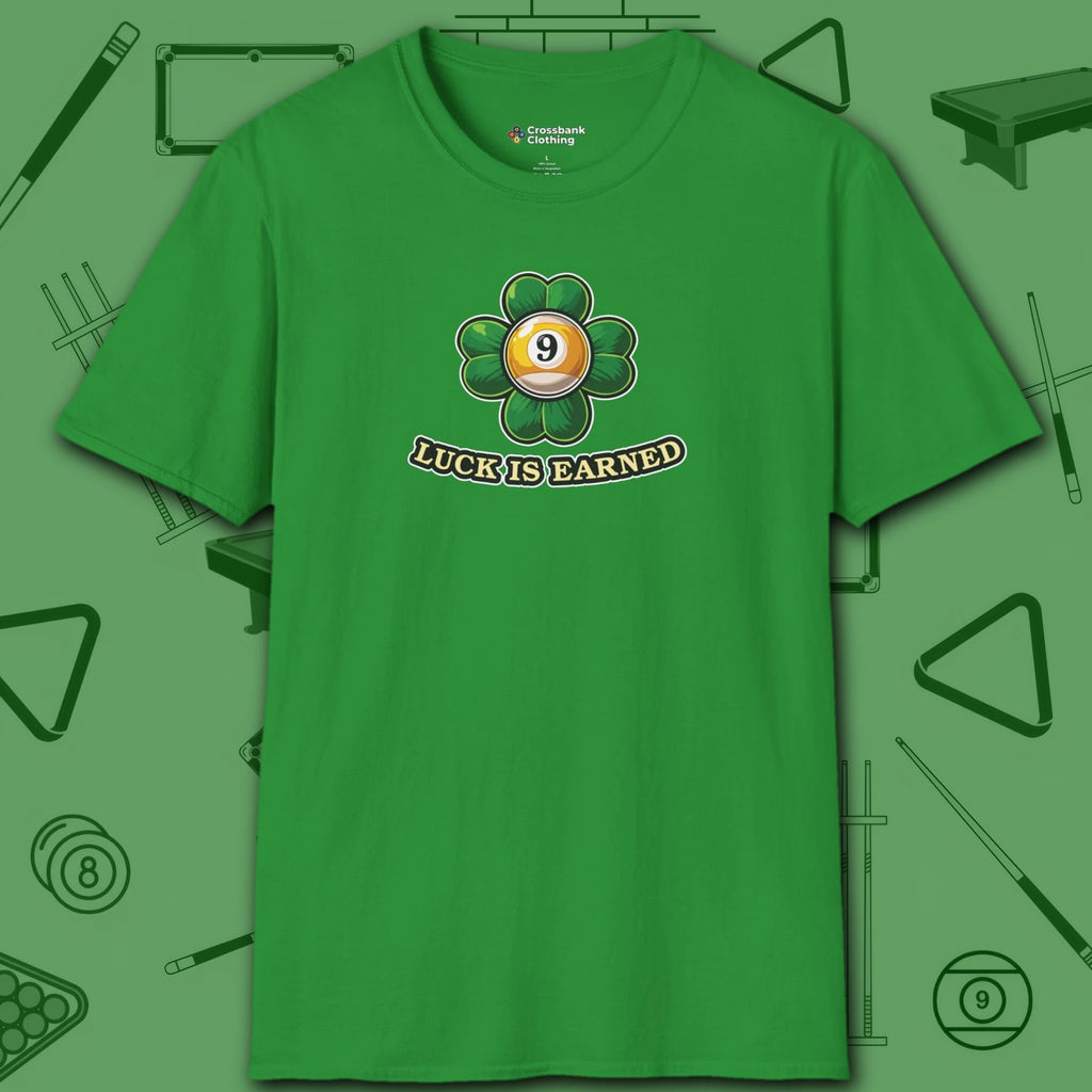 Luck is Earned T-Shirt