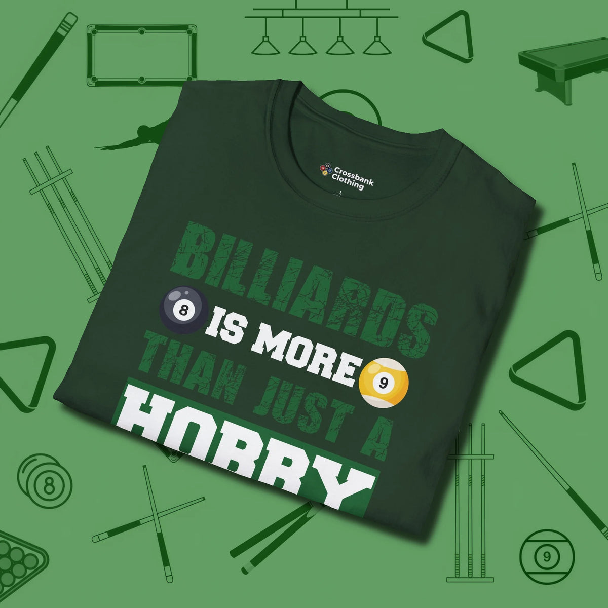 More Than A Hobby T-Shirt, folded view, in Forest Green where style and cue discipline collide