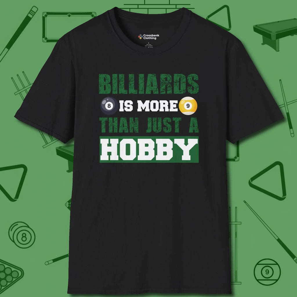 More Than A Hobby T-Shirt, front view, in Black stitched for cue discipline and cool confidence