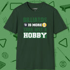 More Than A Hobby T-Shirt, front view, in Forest Green where style and cue discipline collide