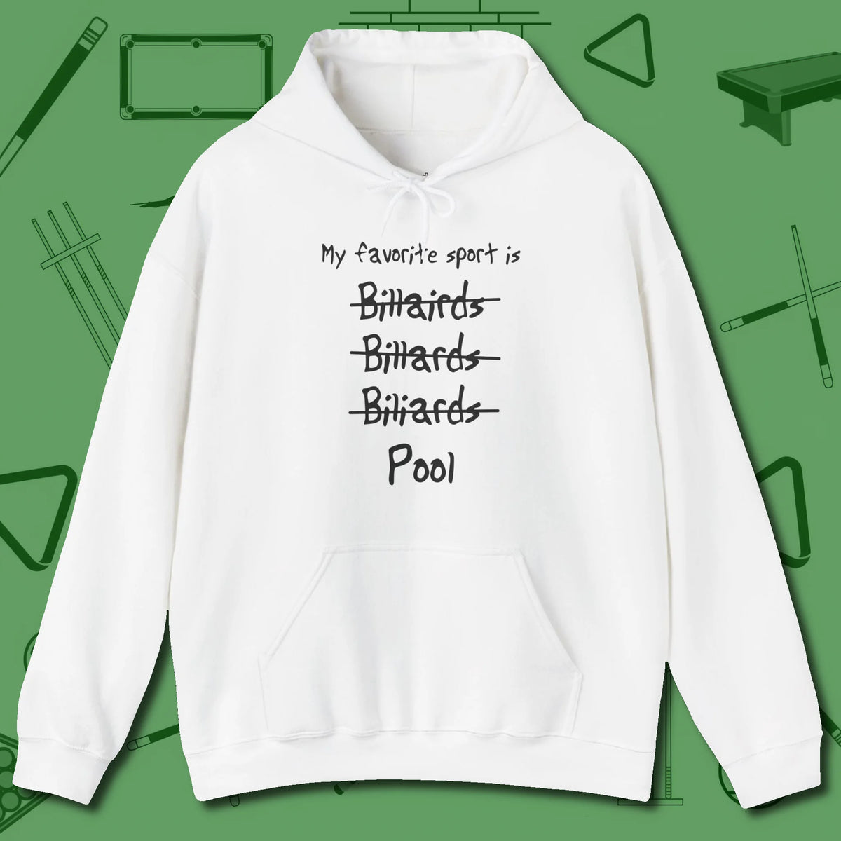 My Favorite Sport Is Hoodie, front view, in White cue up respect every time you wear it