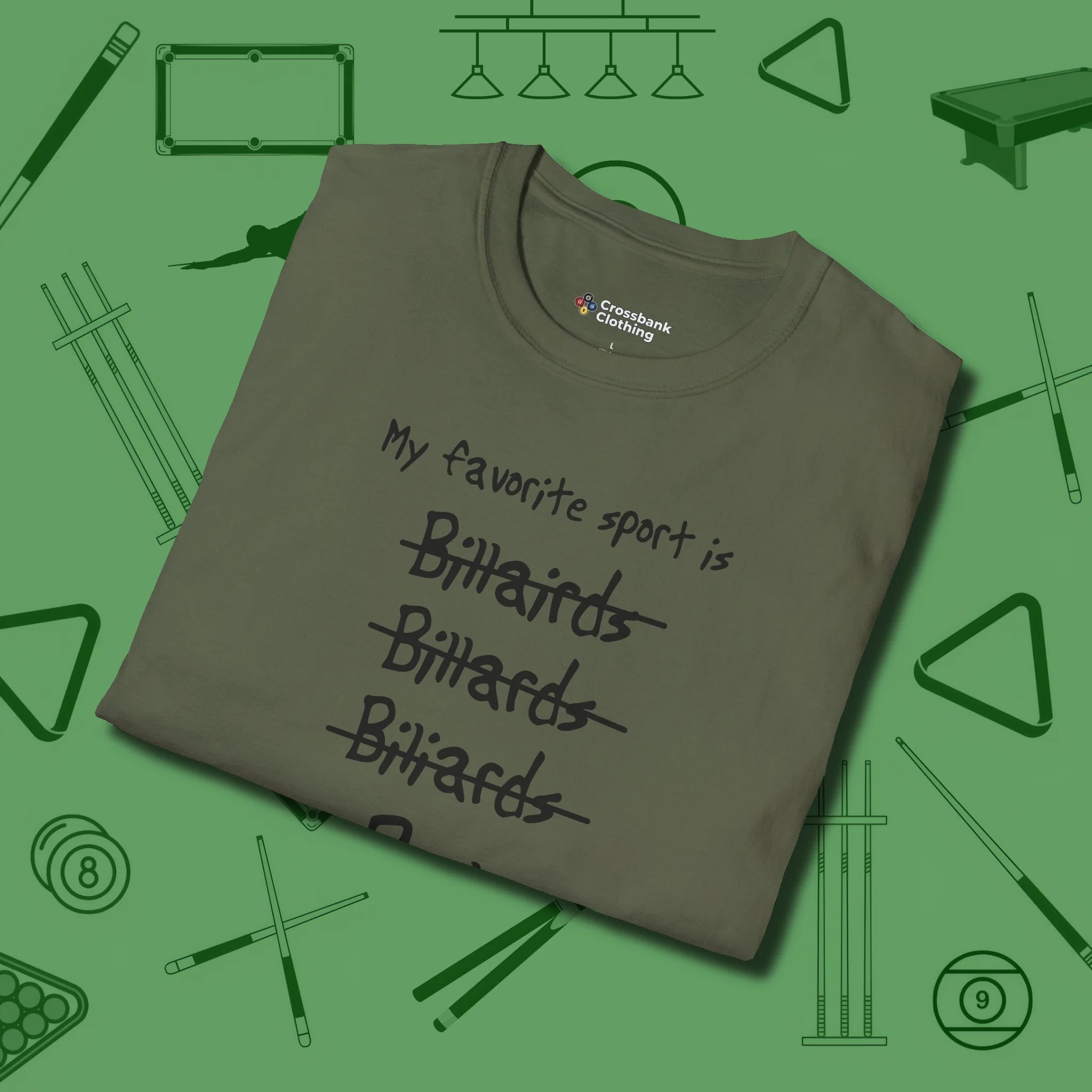 My Favorite Sport Is T-Shirt, folded view, in Military Green where cue control meets personal style