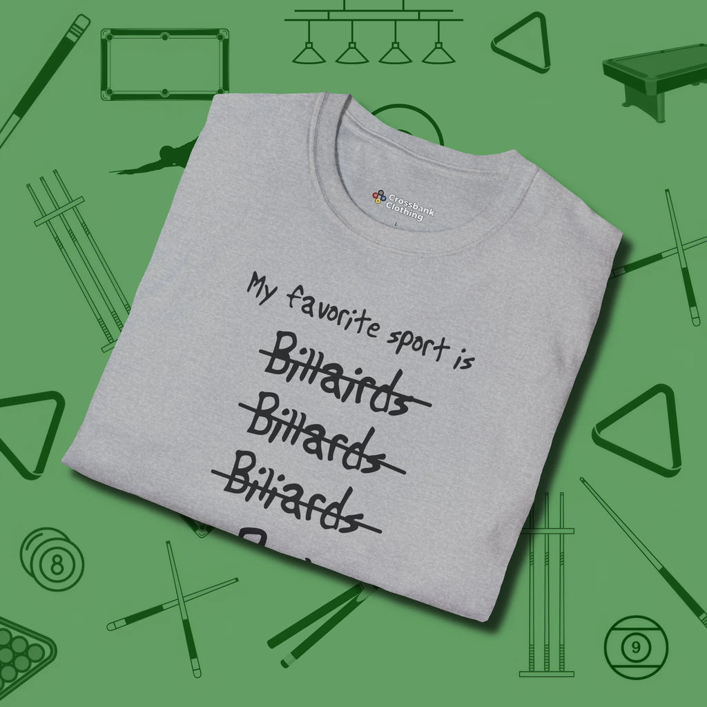 My Favorite Sport Is T-Shirt, folded view, in Sport Grey tough like your favorite break cue
