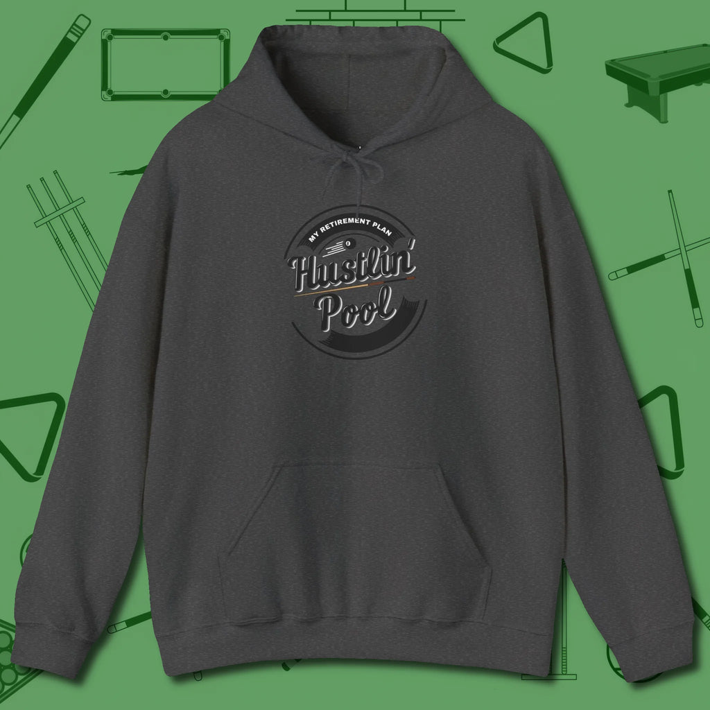 My Retirement Plan Hustlin' Hoodie, front view, in Dark Heather stitched for cue discipline and cool confidence