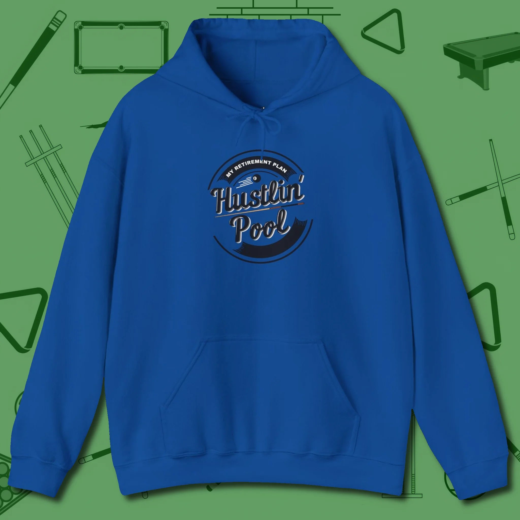 My Retirement Plan Hustlin' Hoodie, front view, in Royal an extension of your pool persona