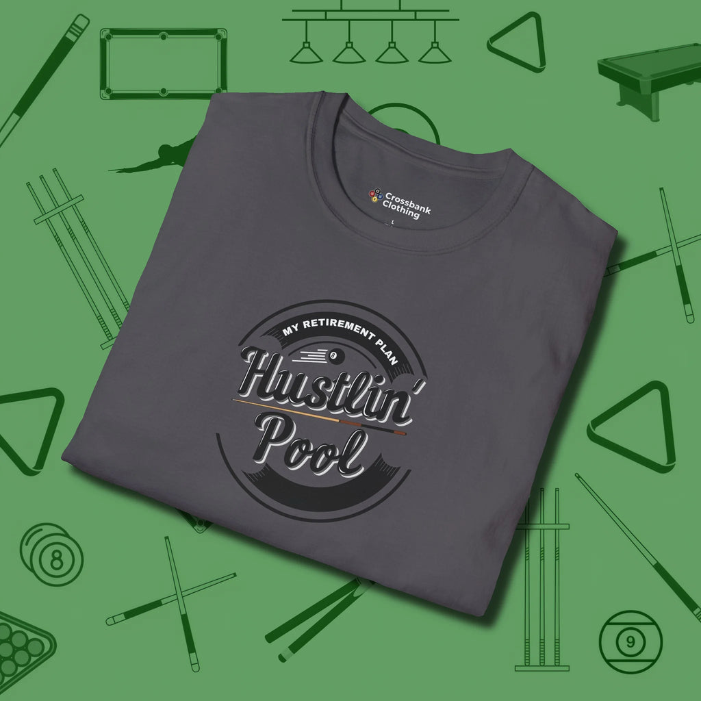 My Retirement Plan Hustlin' T-Shirt, folded view, in Charcoal made for pool sharks, not posers