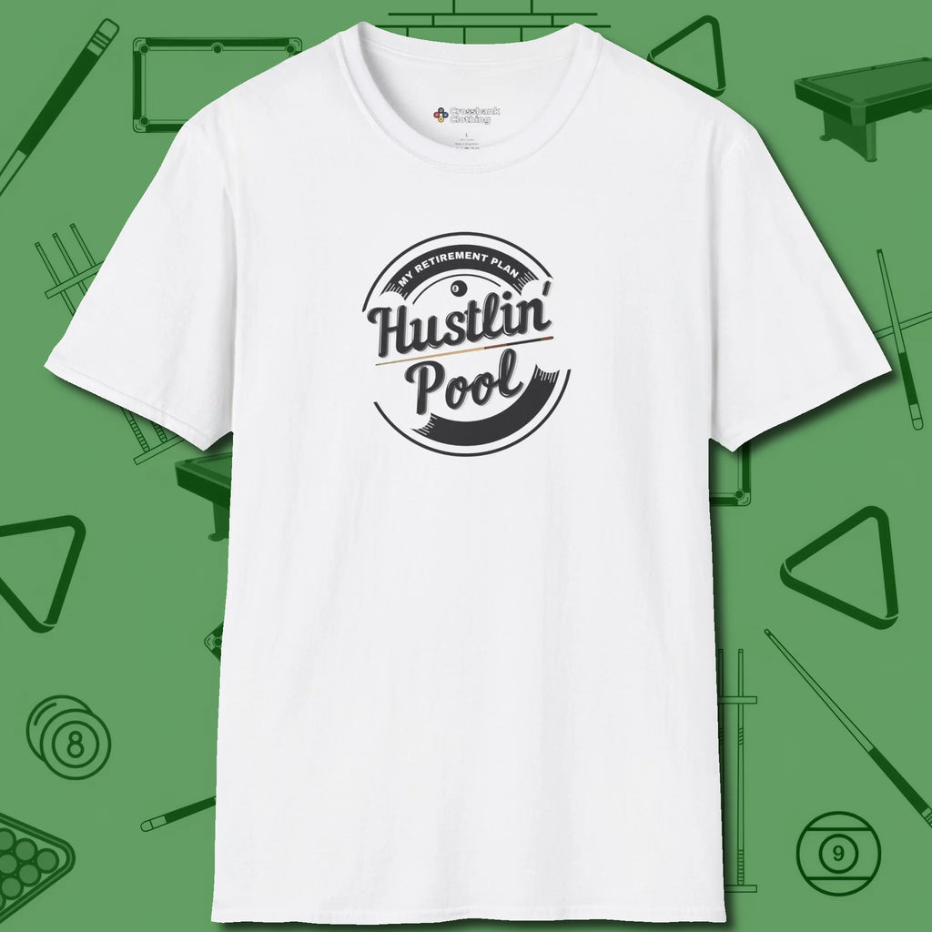 My Retirement Plan Hustlin' T-Shirt, front view, in White the official uniform of the after-hours crew