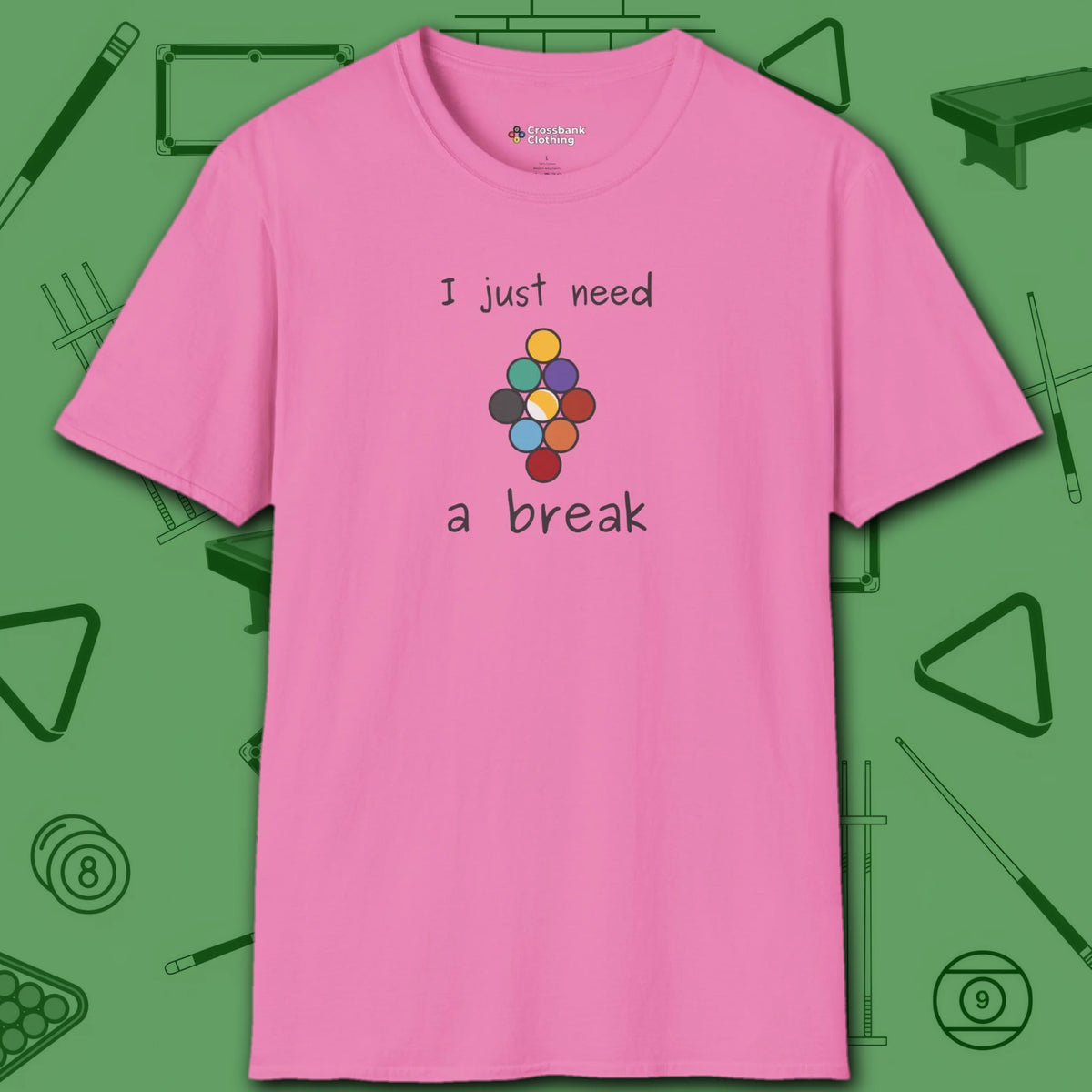 Need a Break 9-Ball T-Shirt, in Azalea color, billiards shirt, front view