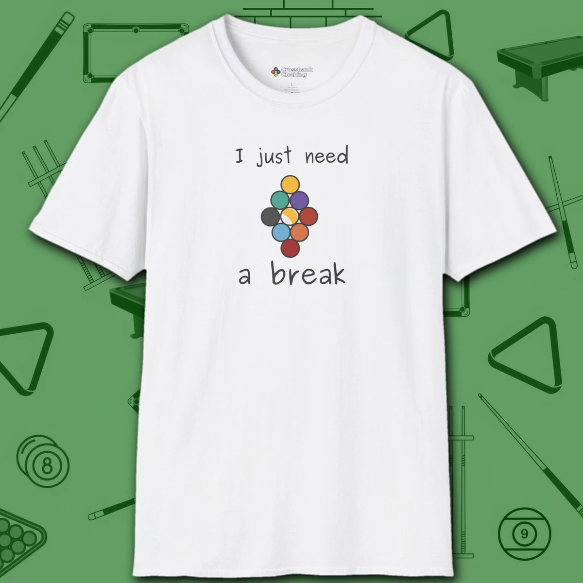 Need a Break 9-Ball T-Shirt, in White color, billiards shirt, front view