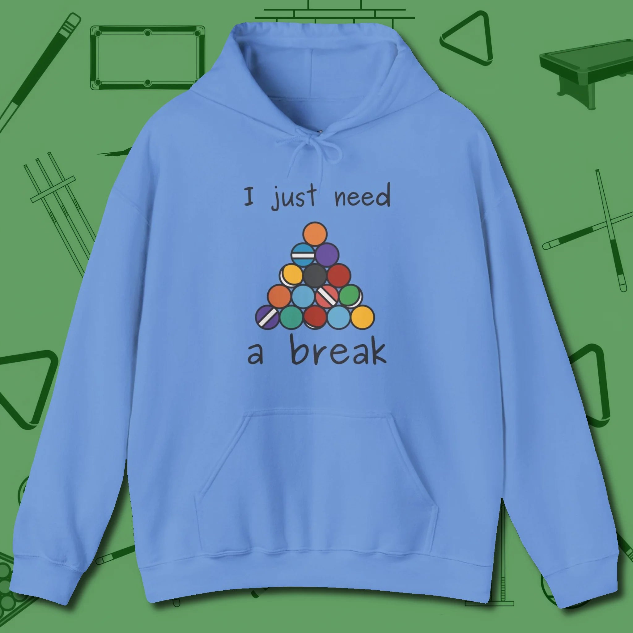 Need A Break Eight Ball Hoodie, front view, in Carolina Blue cue up respect every time you wear it