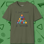 Need A Break Eight Ball T-Shirt, front view, in Military Green what the real shooters wear