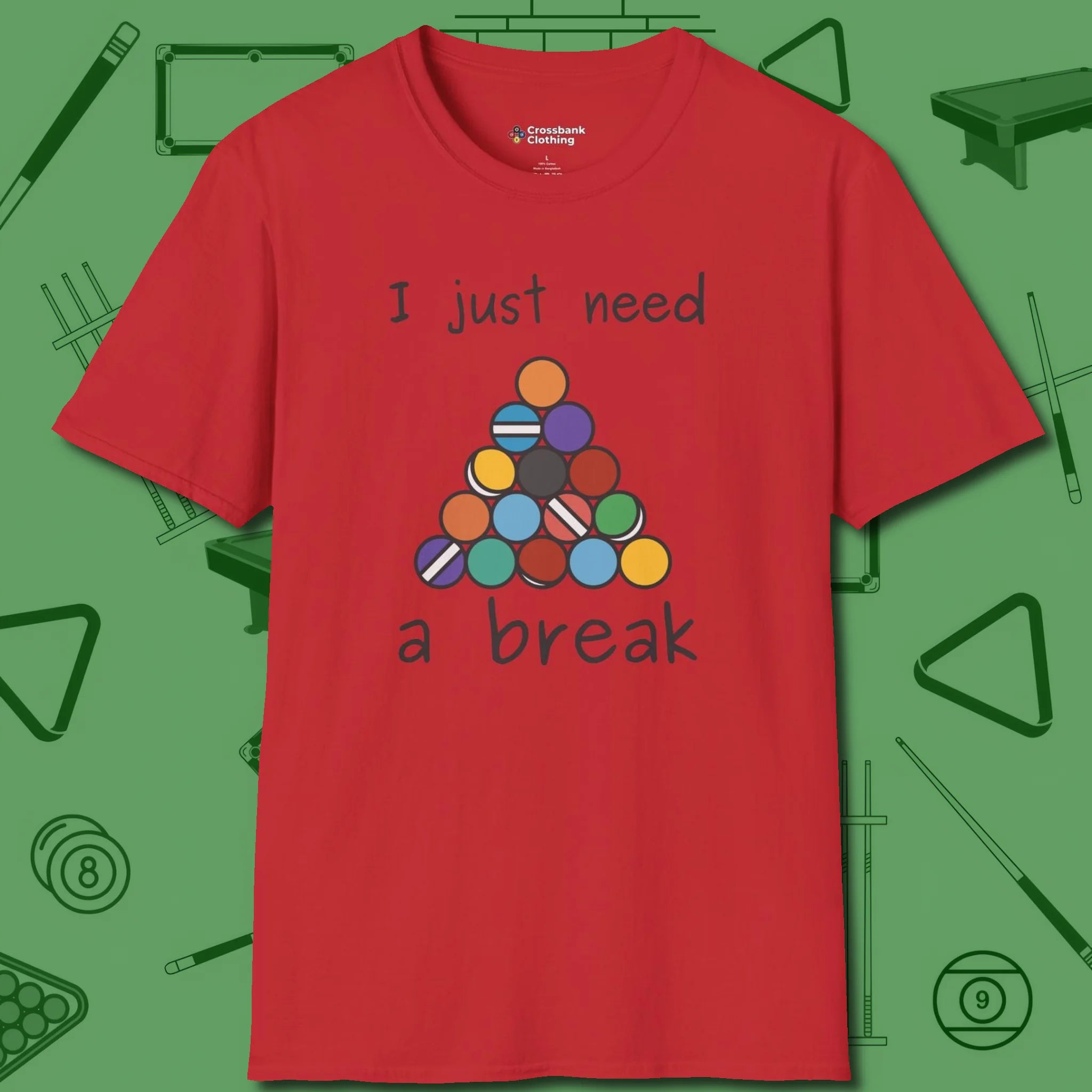 Need A Break Eight Ball T-Shirt, front view, in Red cue up respect every time you wear it