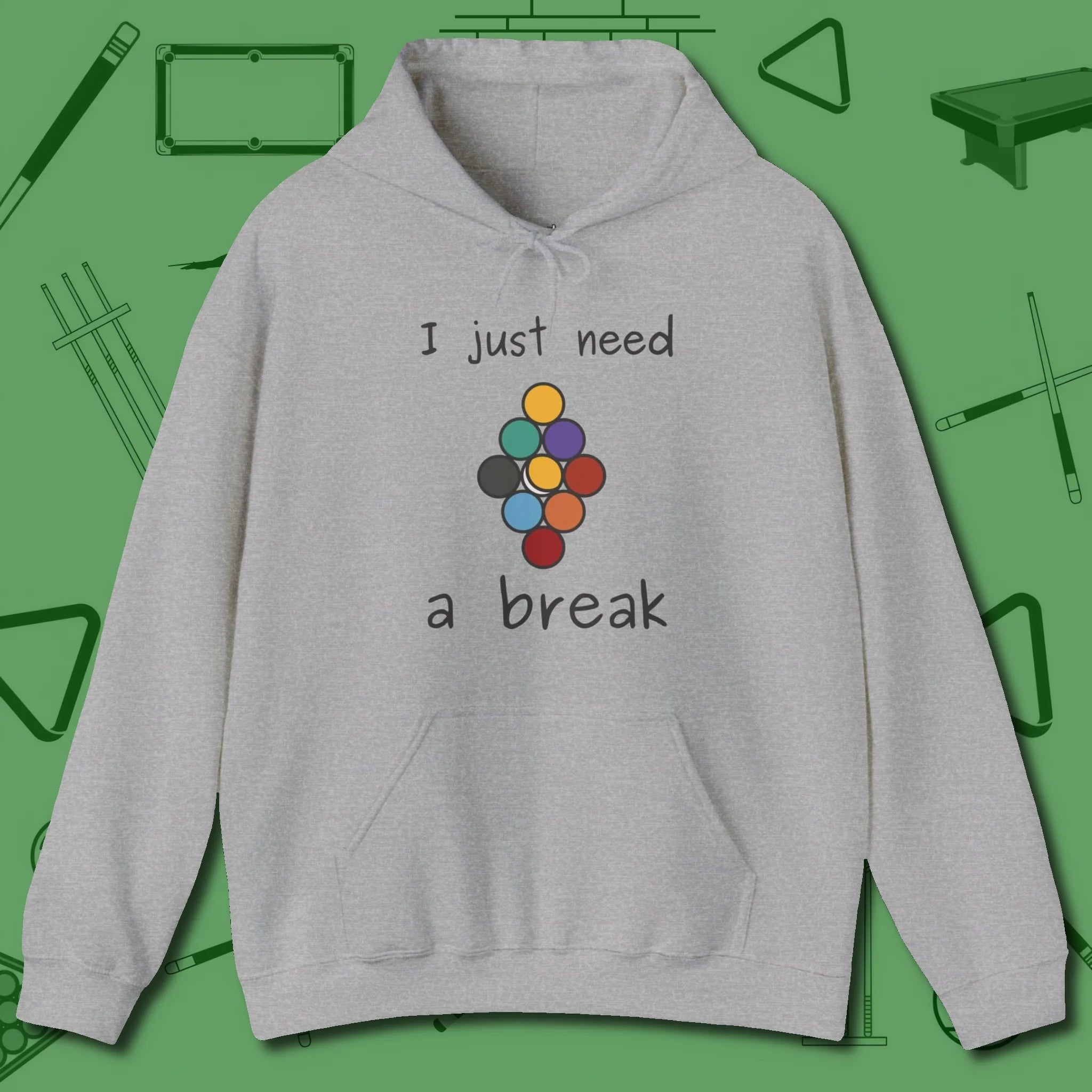 Need A Break Nine Ball Hoodie, front view, in Sport Grey put your best game on display