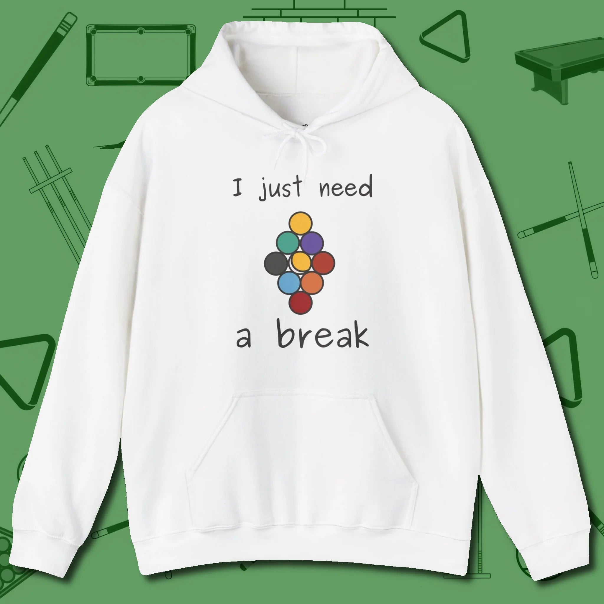 Need A Break Nine Ball Hoodie, front view, in White your secret weapon off the table