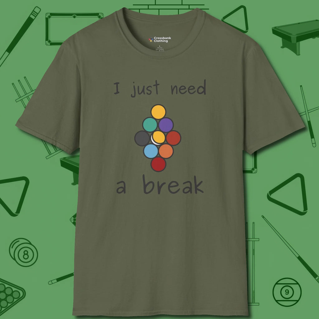 Need A Break Nine Ball T-Shirt, front view, in Military Green confidence stitched in every seam