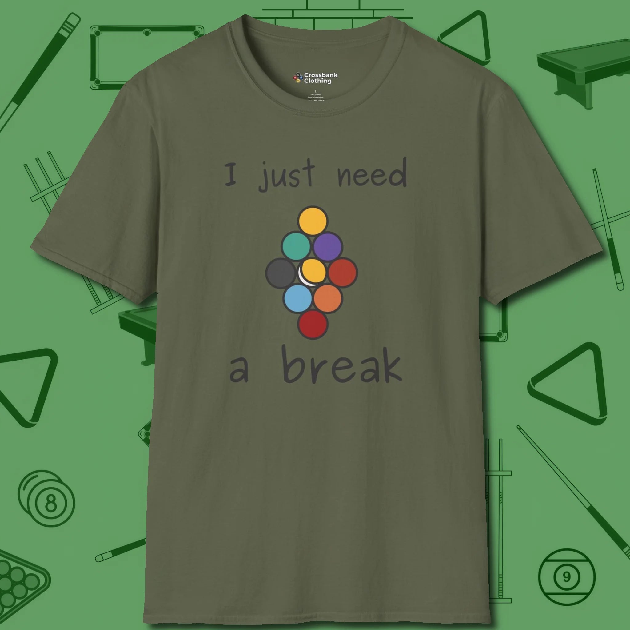 Need A Break Nine Ball T-Shirt, front view, in Military Green confidence stitched in every seam