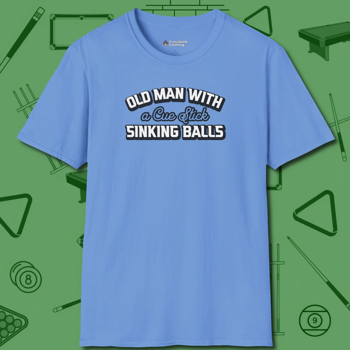 Old Man Sinking Balls T-Shirt, front view, in Carolina Blue strike fear with swagger and precision