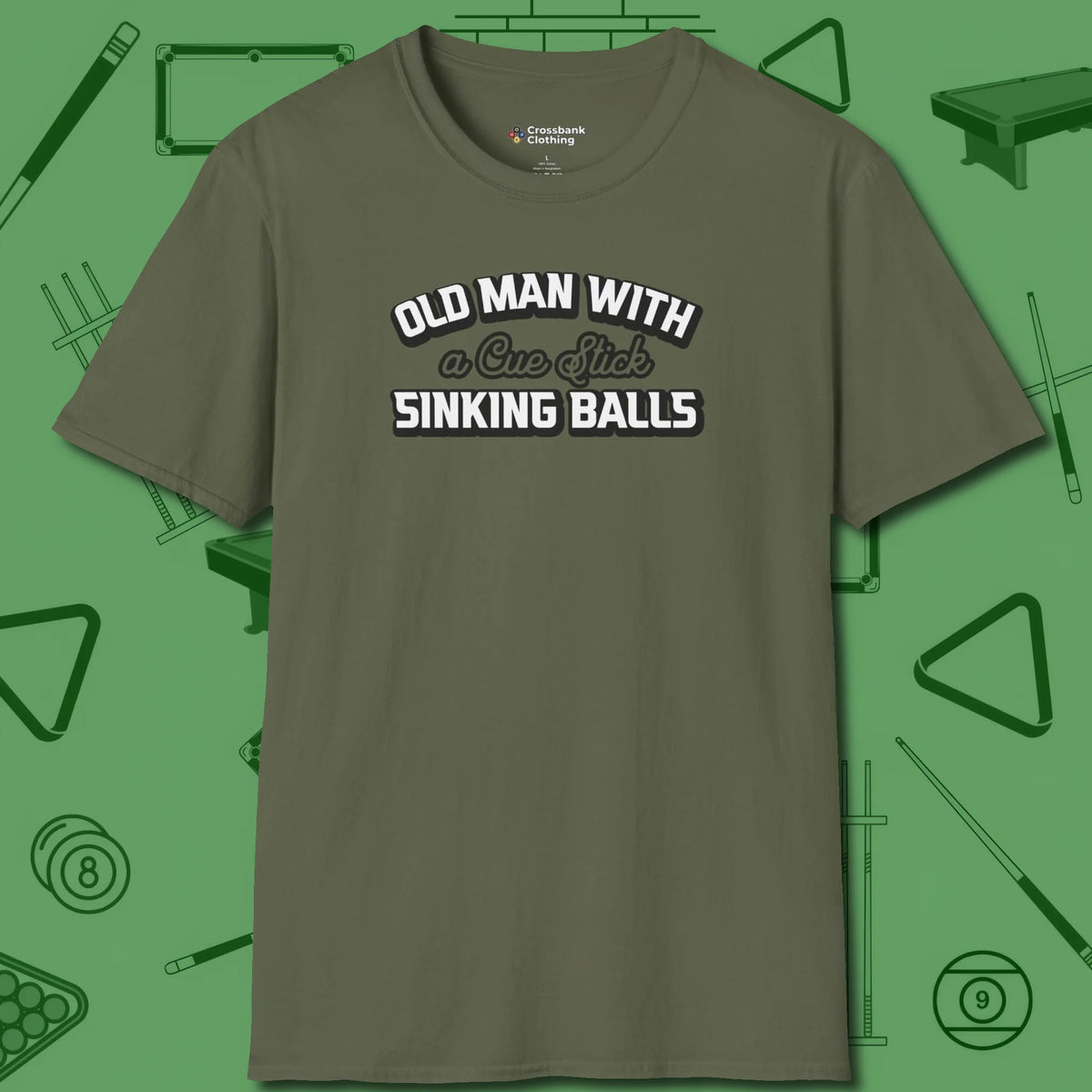 Old Man Sinking Balls T-Shirt, front view, in Military Green cool enough for a corner pocket finish