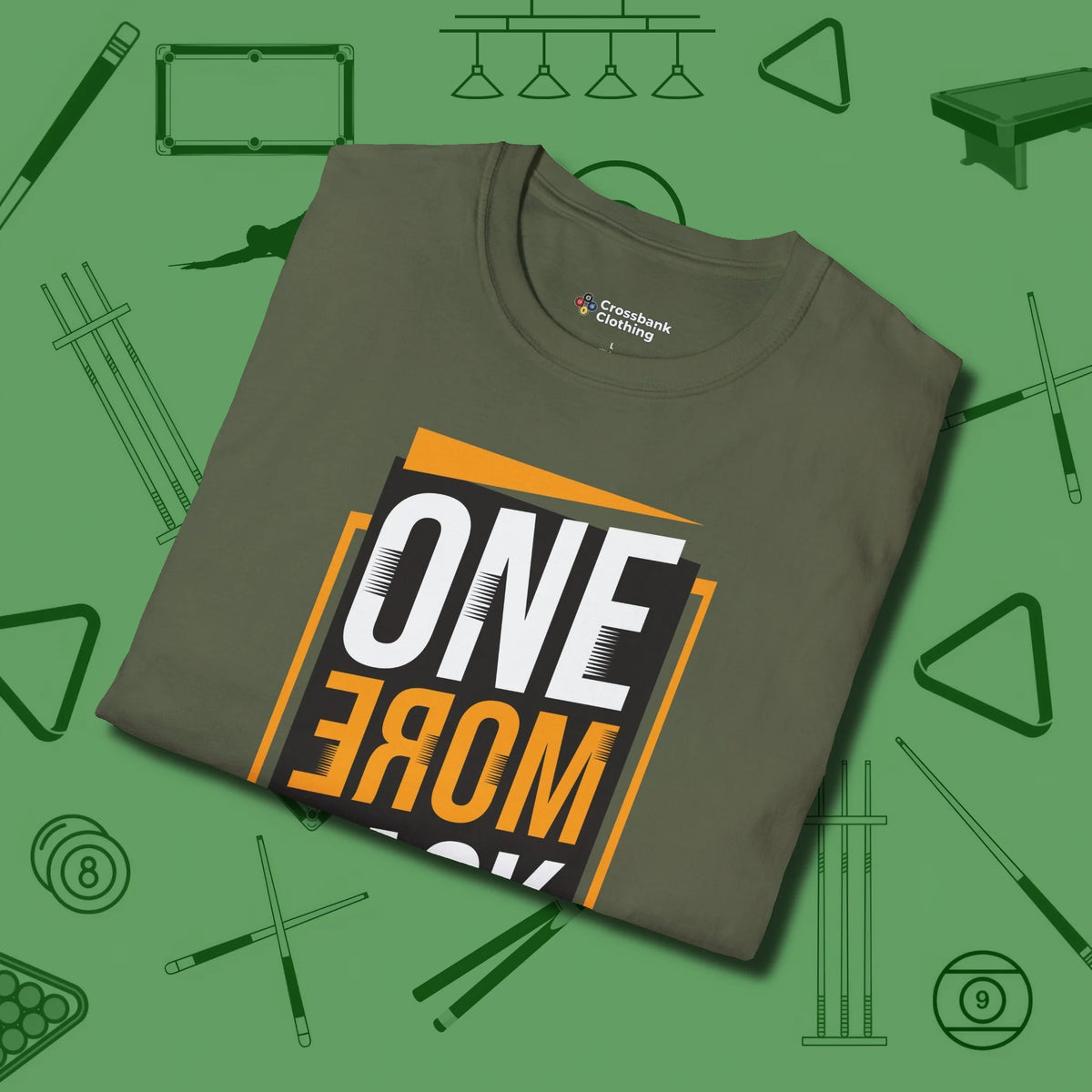 One More Rack Billiards T-Shirt, folded view, in Military Green a clean fit for the dirtiest safeties