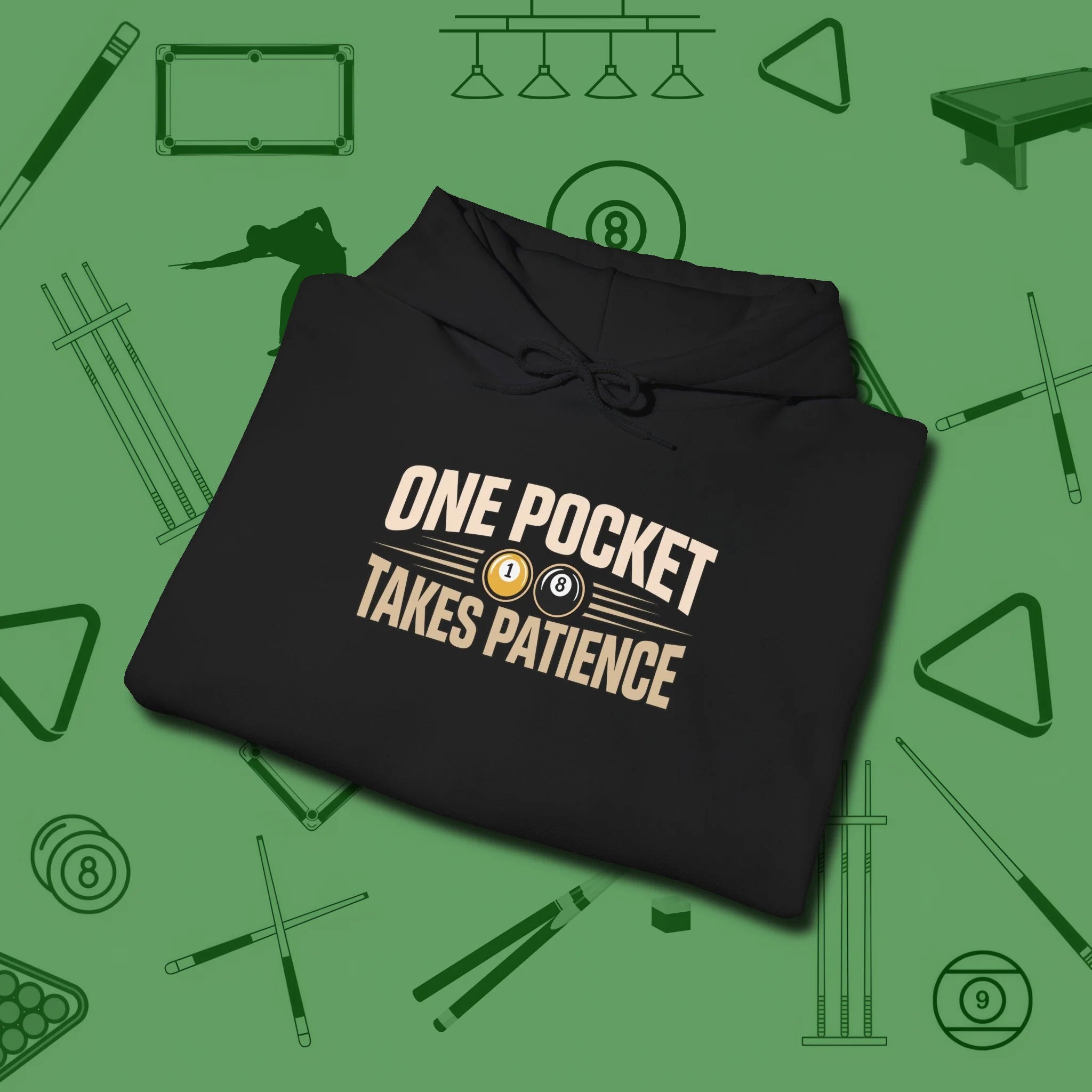 One Pocket Takes Patience Billiards Hoodie, folded view, in Black put your best game on display
