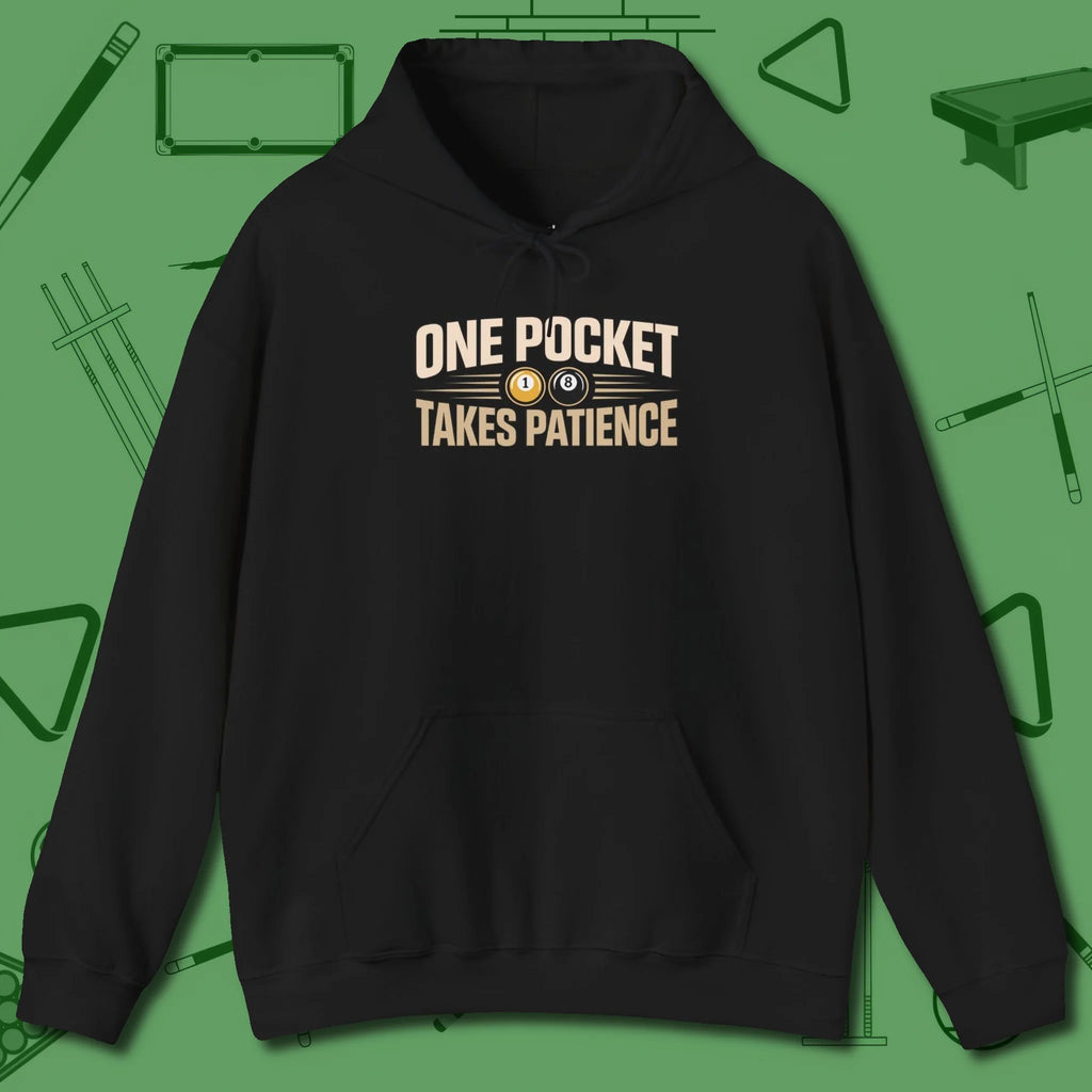 One Pocket Takes Patience Billiards Hoodie, front view, in Black the shirt that plays position