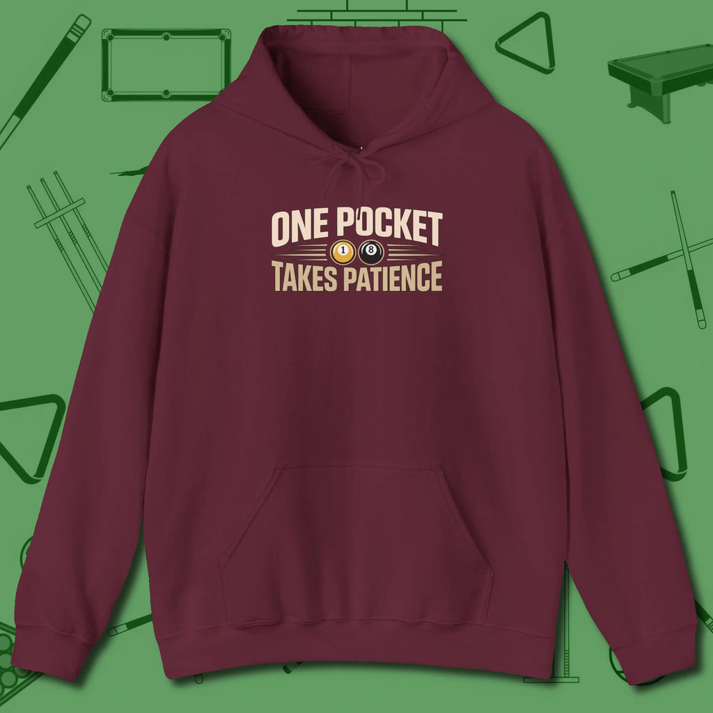 One Pocket Takes Patience Billiards Hoodie, front view, in Maroon cool under pressure, hot on the eyes
