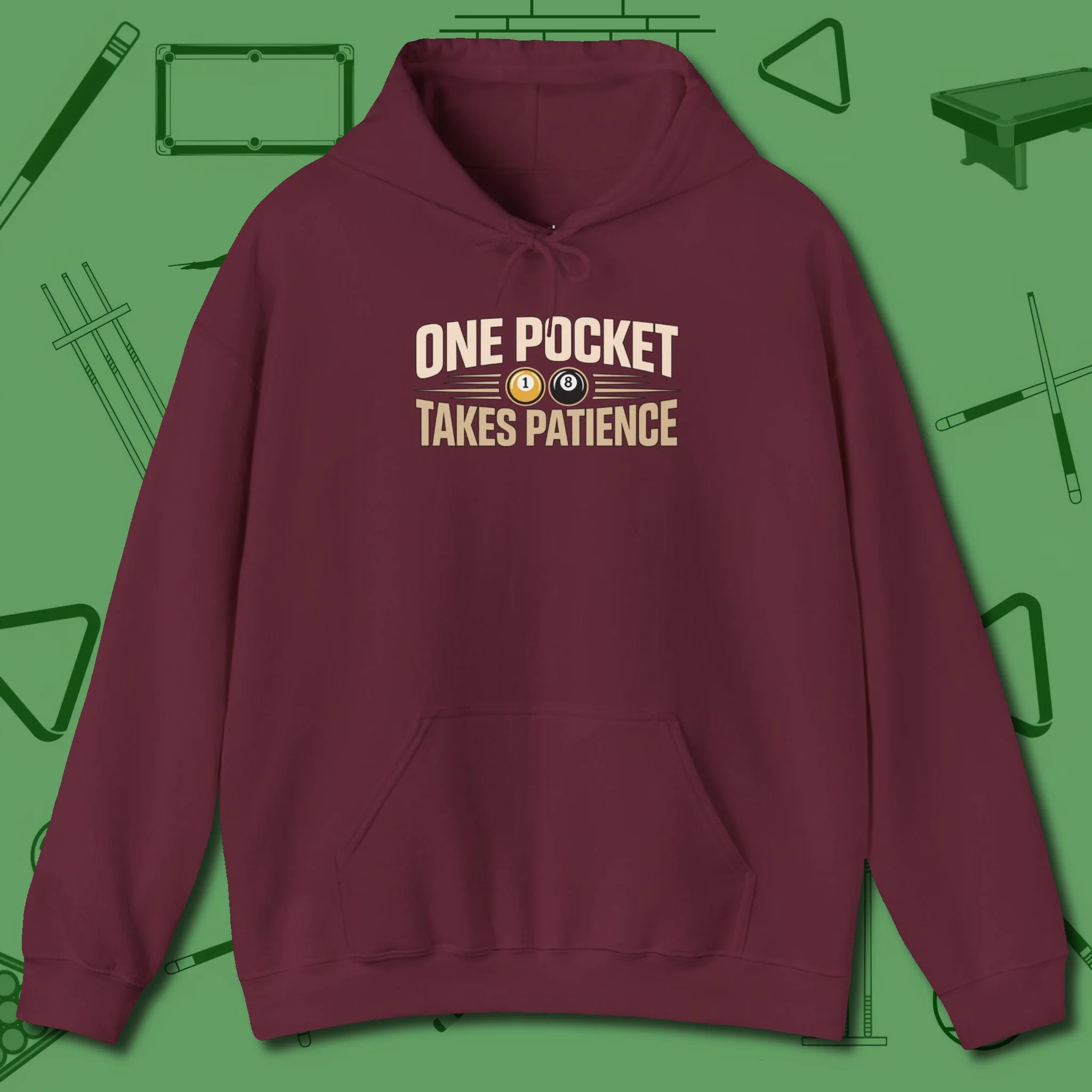 One Pocket Takes Patience Billiards Hoodie, front view, in Maroon cool under pressure, hot on the eyes
