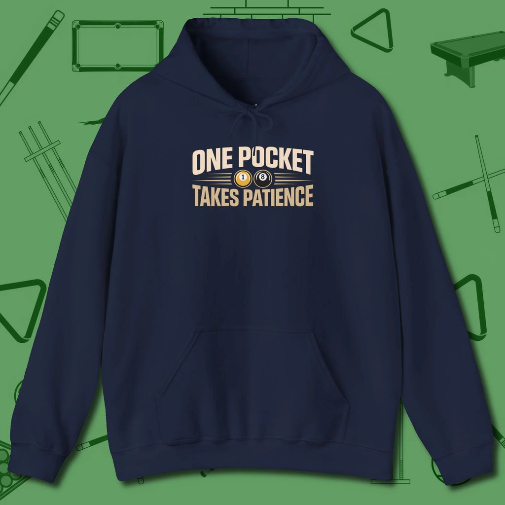 One Pocket Takes Patience Billiards Hoodie, front view, in Navy strike fear with swagger and precision