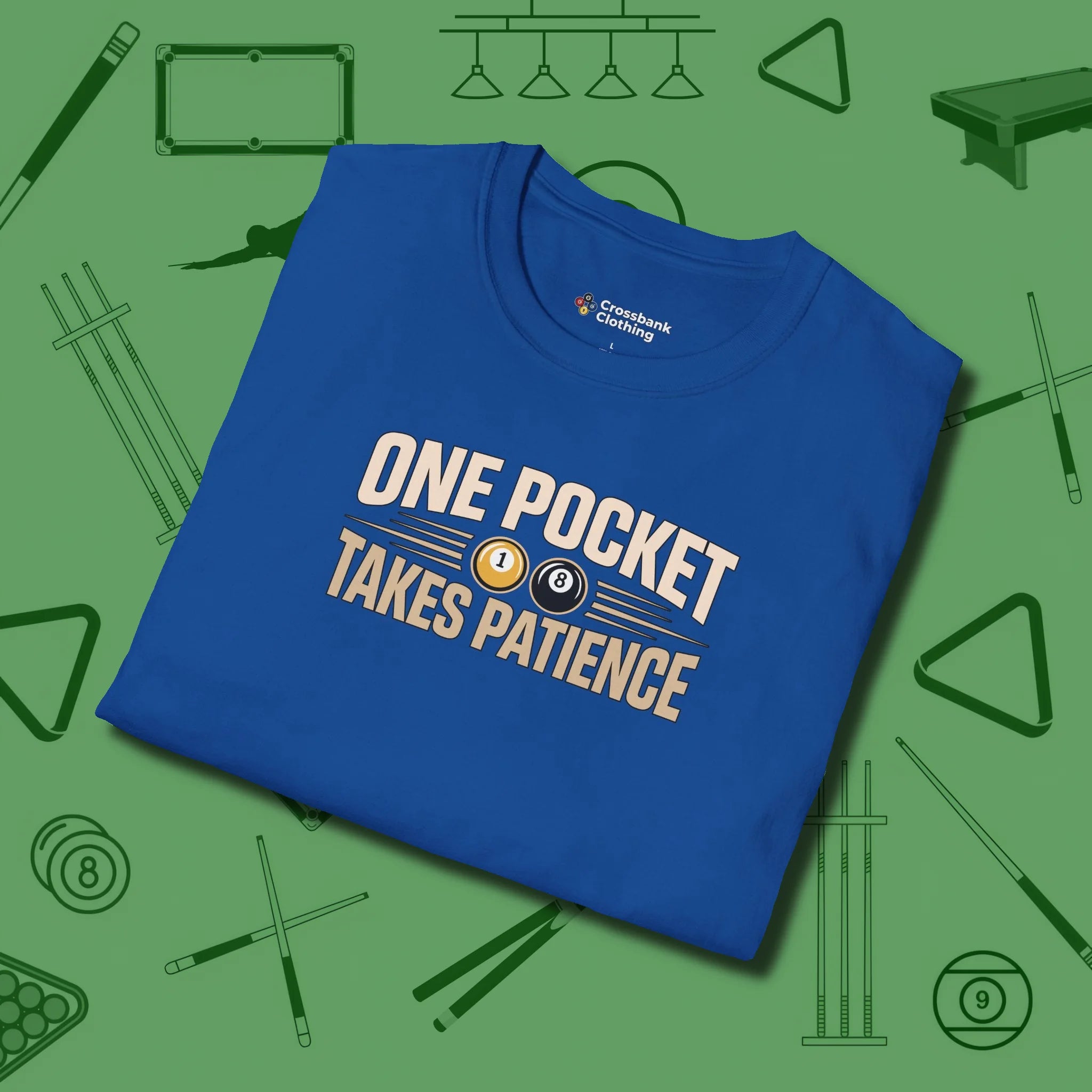 One Pocket Takes Patience Billiards T-Shirt, folded view, in Royal dress for the shot you want to take