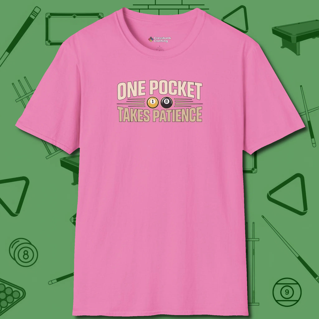 One Pocket Takes Patience Billiards T-Shirt, front view, in Azalea ideal for clean hits and clean fits