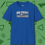 One Pocket Takes Patience Billiards T-Shirt, front view, in Royal for players who live the game