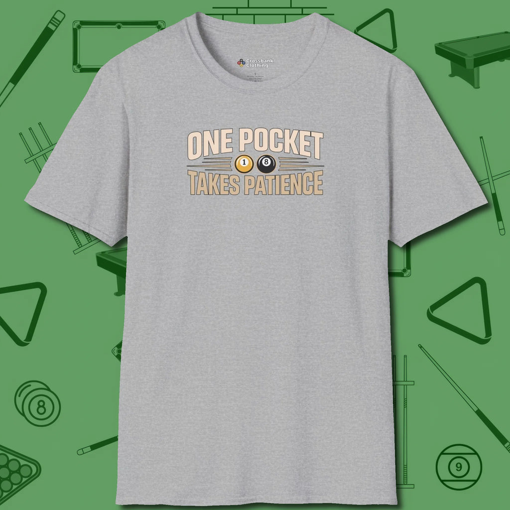 One Pocket Takes Patience Billiards T-Shirt, front view, in Sport Grey cool under pressure, hot on the eyes
