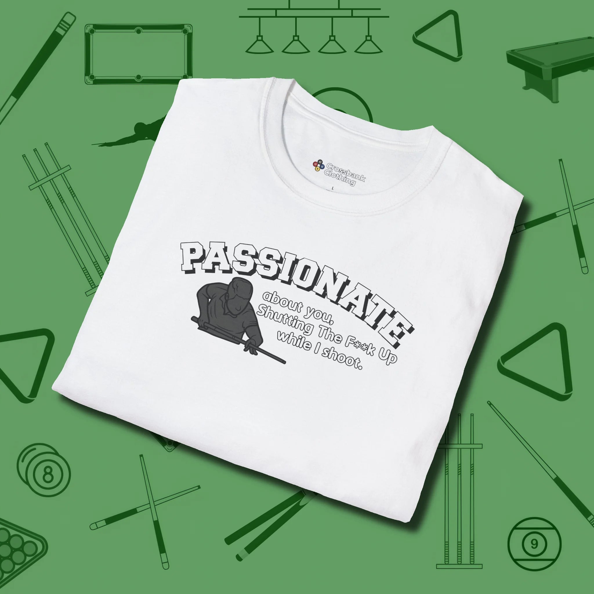 Passionate Billiards T-Shirt, folded view, in White style that banks as hard as you do