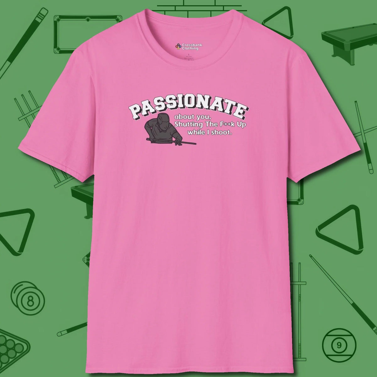 Passionate Billiards T-Shirt, front view, in Azalea poolroom style with tournament attitude