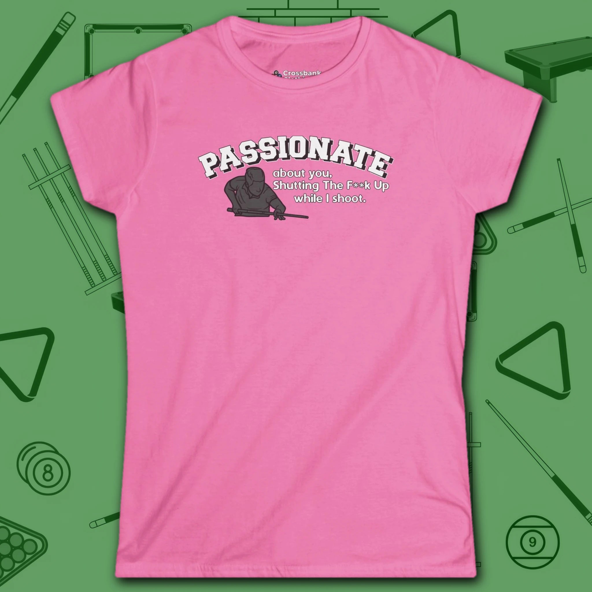 Passionate Billiards Women's Cut Tee, in Azalea color, pool shirt, front view