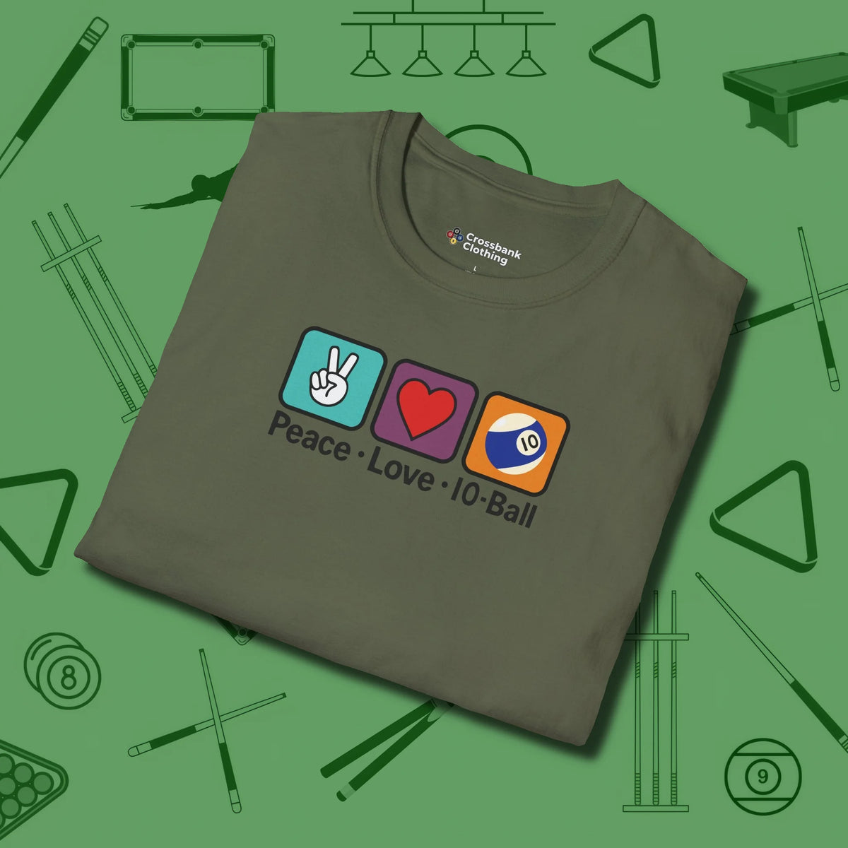 Peace Love 10-Ball T-Shirt, folded view, in Military Green styled to dominate from rack to run-out