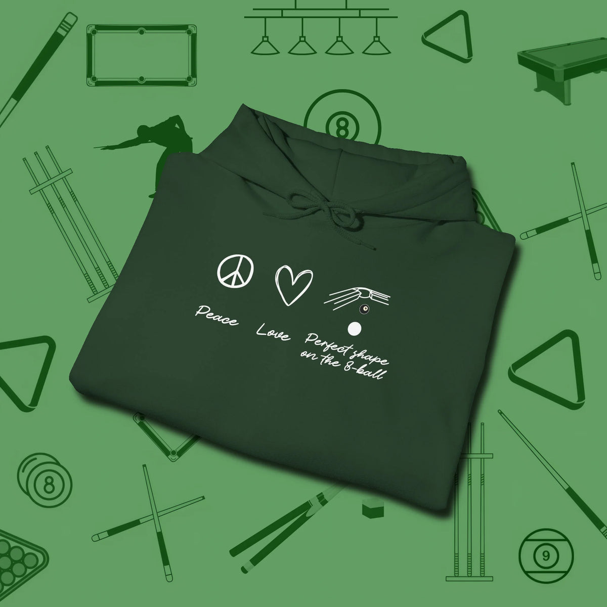Peace Love And Perfect Shape Hoodie, folded view, in Forest Green a clean fit for the dirtiest safeties