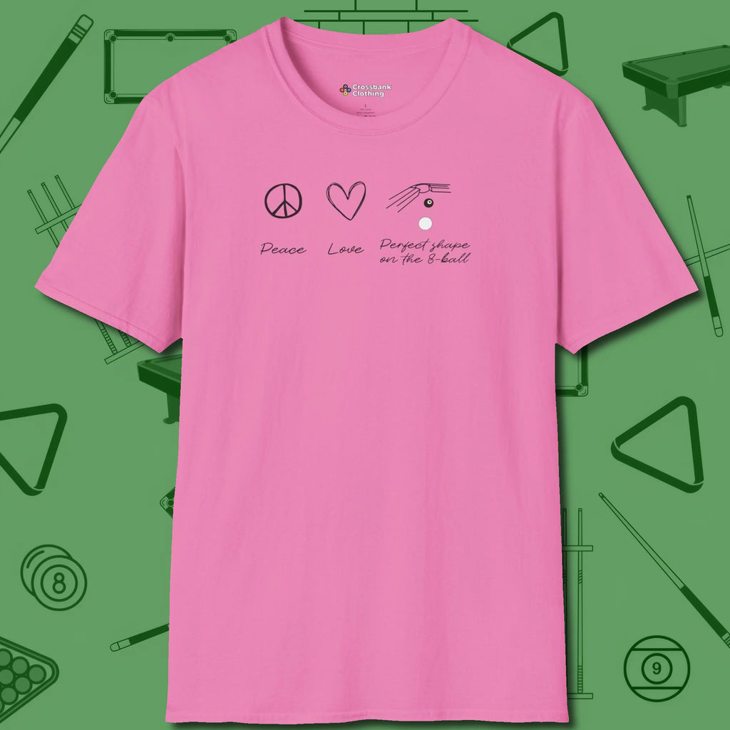 Peace Love And Perfect Shape T-Shirt, front view, in Azalea style that banks as hard as you do