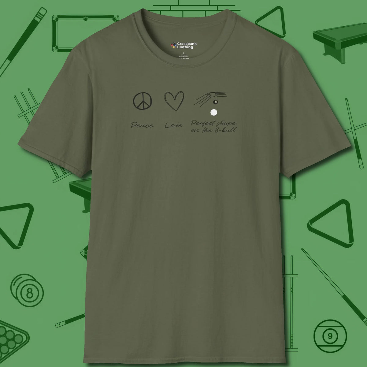 Peace Love And Perfect Shape T-Shirt, front view, in Military Green your secret weapon off the table