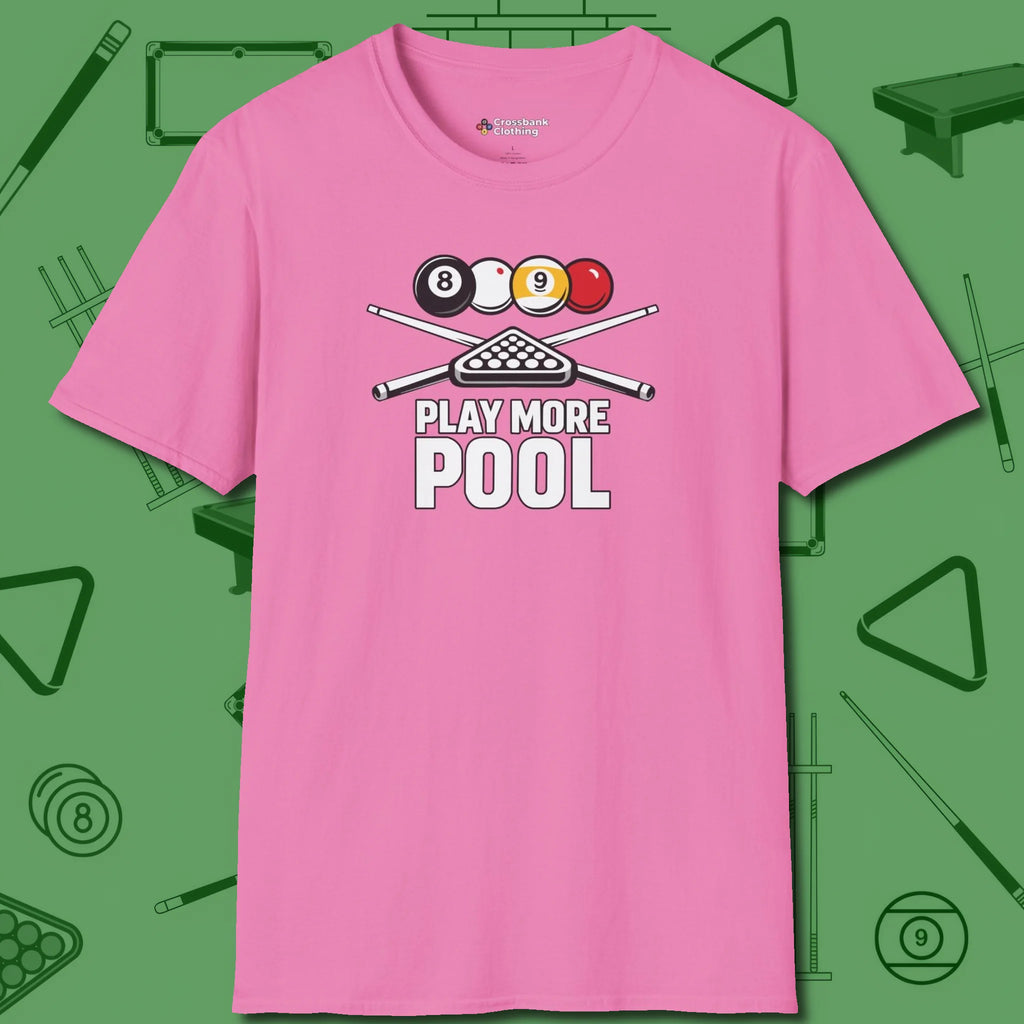 Play More T-Shirt, front view, in Azalea break, run out, turn heads — repeat