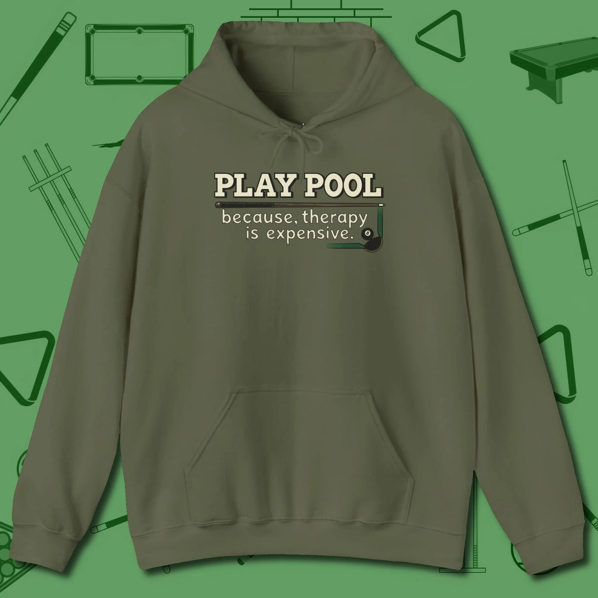 Play Therapy Hoodie, front view, in Military Green tough like your favorite break cue