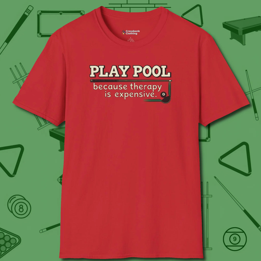 Play Therapy T-Shirt, front view, in Red made for pool sharks, not posers