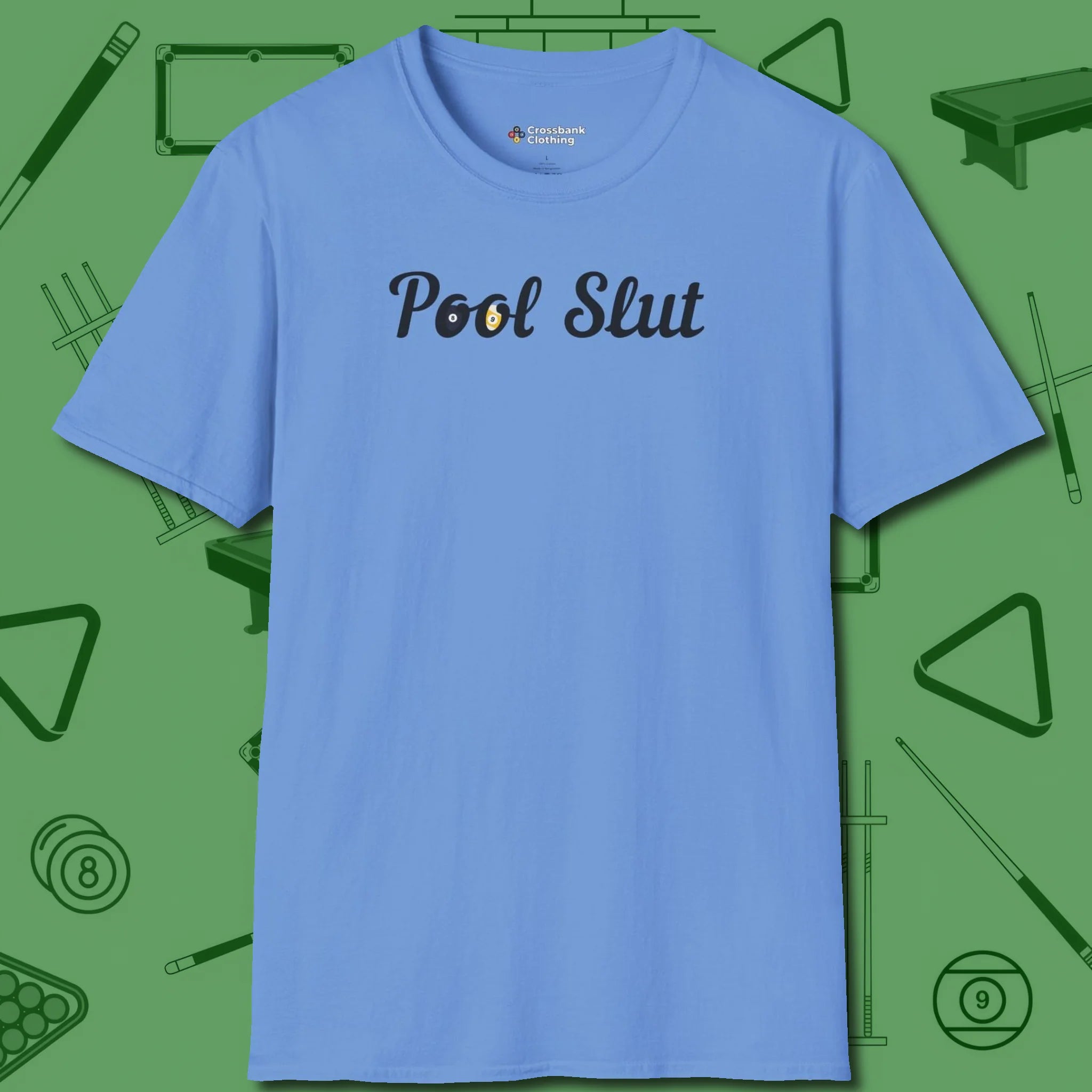 Pool Slut T-Shirt, front view, in Carolina Blue ideal for clean hits and clean fits