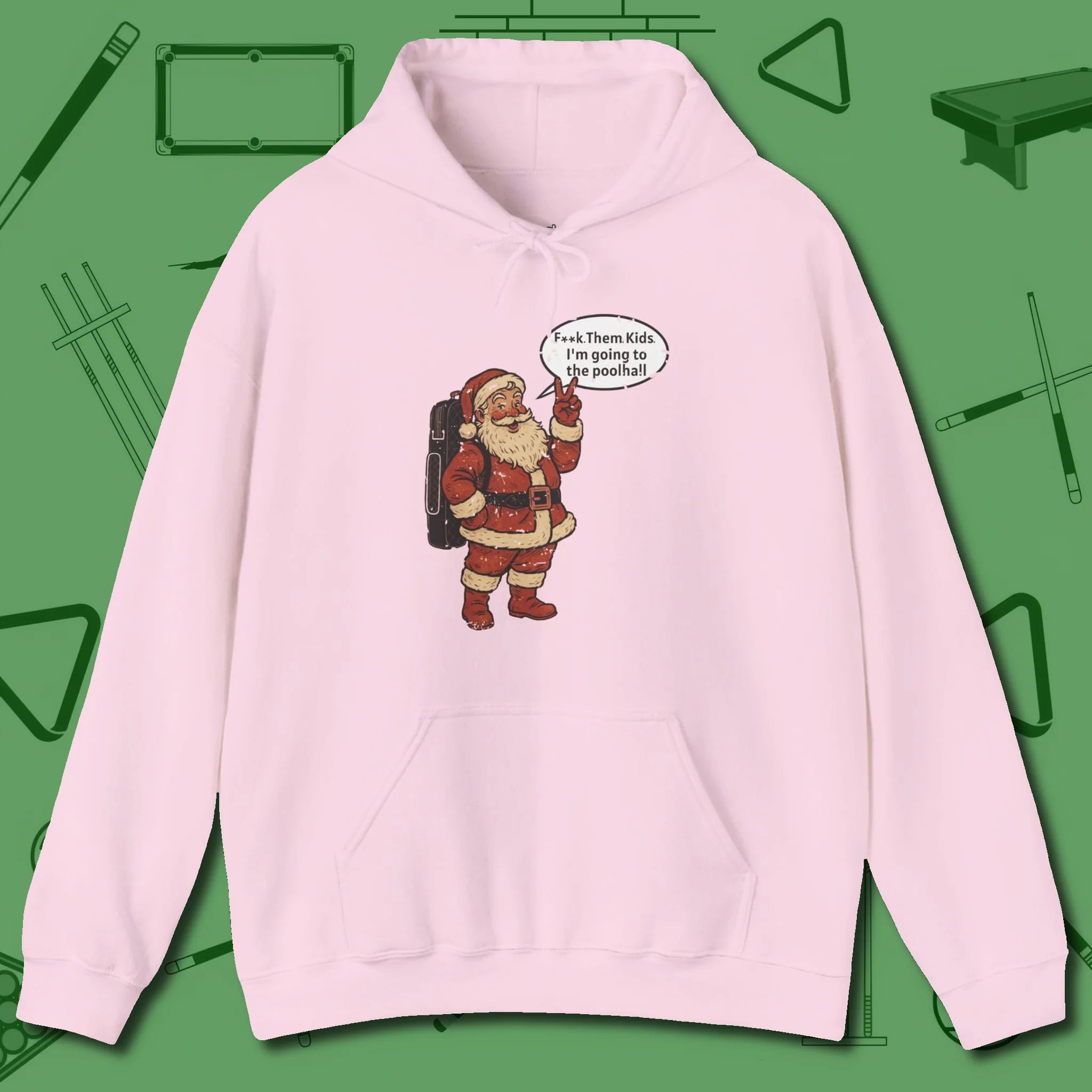 Poolhall Santa Hoodie, front view, in Light Pink cue up respect every time you wear it